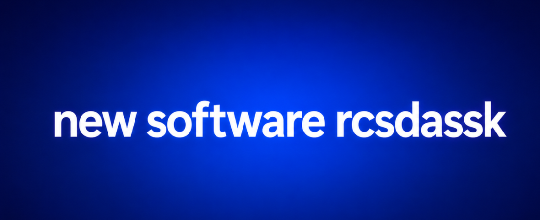 New Software RCSDASSK: Complete Guide, Errors & Fixes