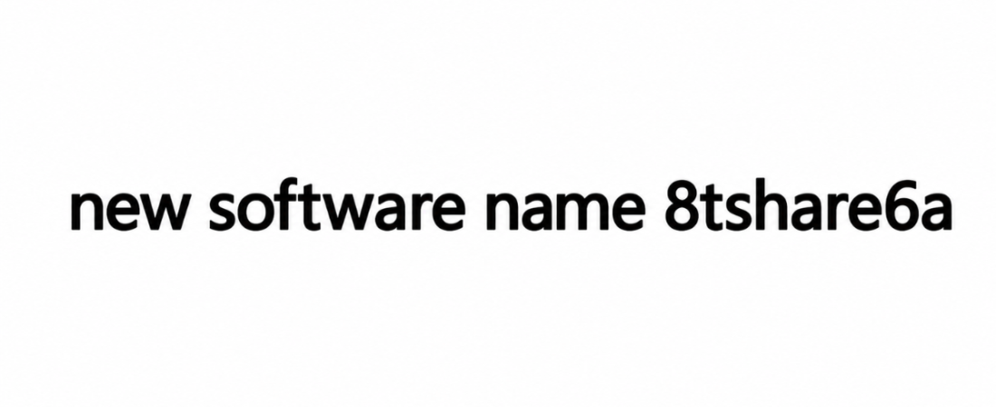 New Software Name 8tshare6a: What It Is, Risks & Safety Guide
