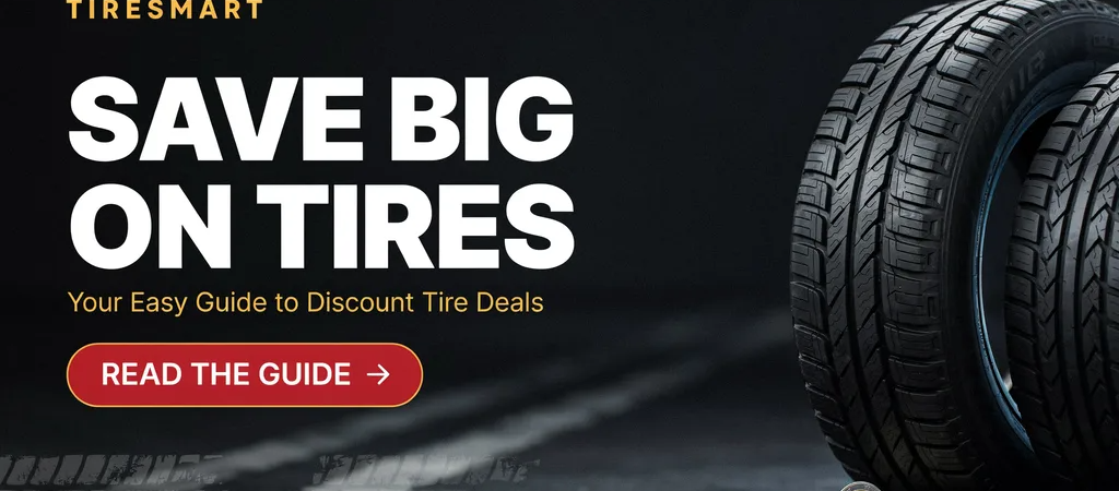 Save Big on Tires: Your Easy Guide to Discount Tire Deals